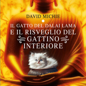 Libro gatto del Dalai Lama e il risveglio del gattino interiore di David Michie - ean 9788809966901 - Giunti Editore