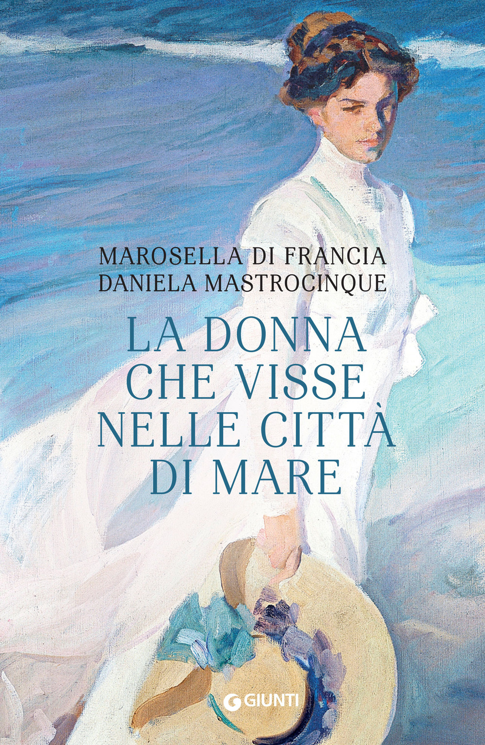 Libro donna che visse nelle città di mare di Marosella Di Francia; Daniela Mastrocinque - ean 9788809967168 - Giunti Editore