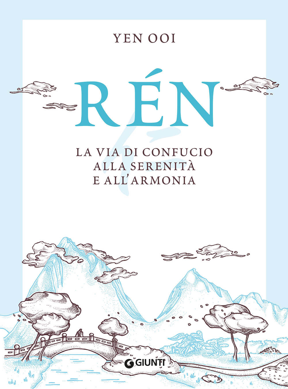 Libro Rén. La via di Confucio alla serenità e all'armonia di Ooi Yen - ean 9788809967205 - Giunti Editore