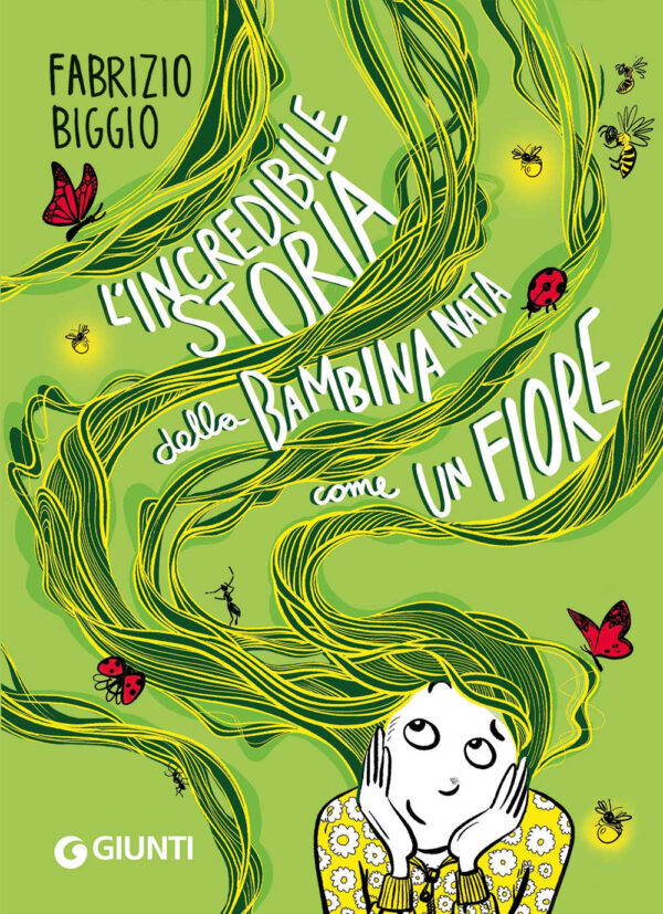 Libro incredibile storia della bambina nata come un fiore di Fabrizio Biggio - ean 9788809967625 - Giunti Editore