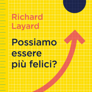 Libro Possiamo essere più felici? di Richard Layard; George Ward - ean 9788809968110 - Giunti Psychometrics