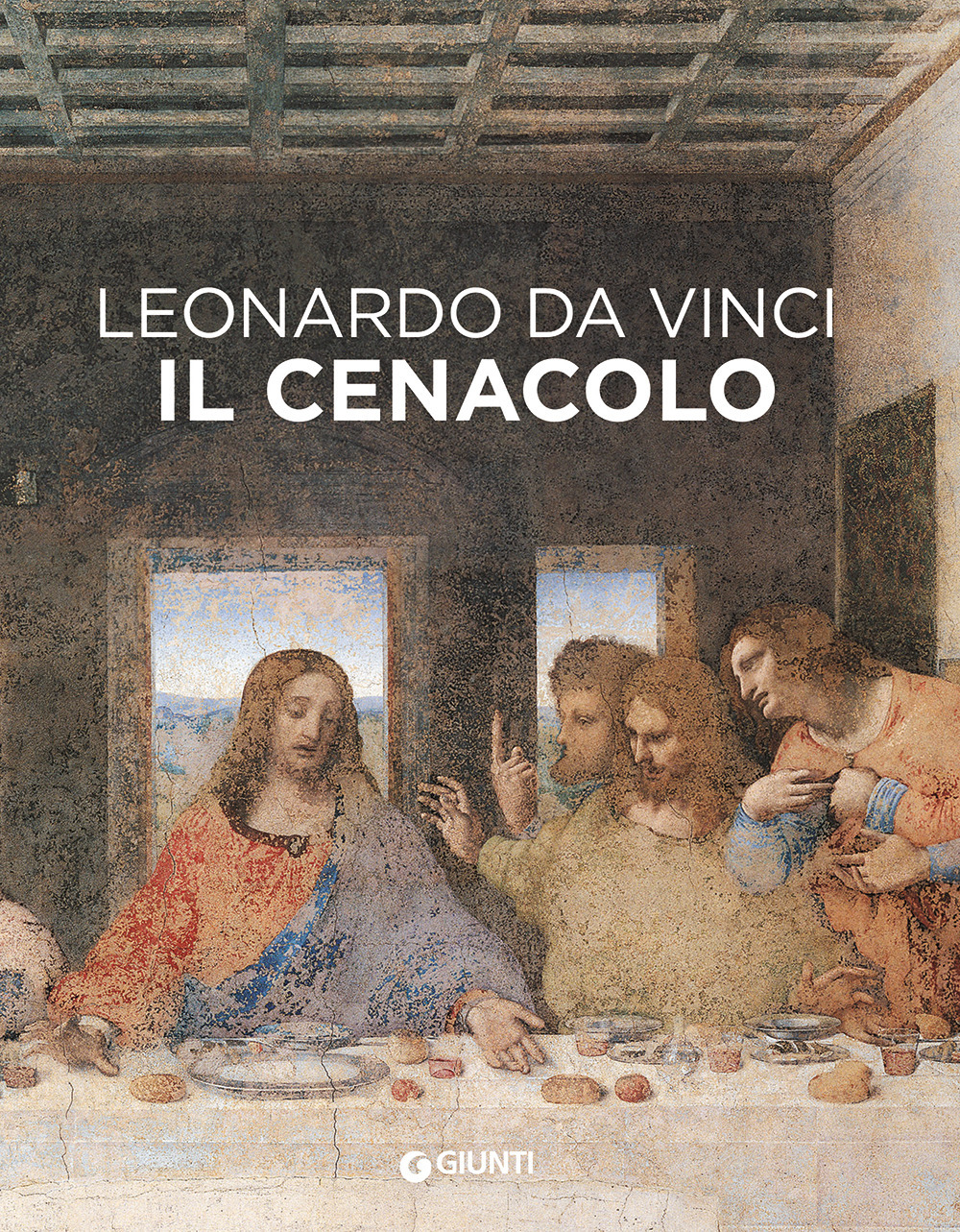 Libro Leonardo da Vinci. Il Cenacolo di Domenico Laurenza; Carlo Pedretti; Rodolfo Papa; Marco Pistoia - ean 9788809968455 - Giunti Editore