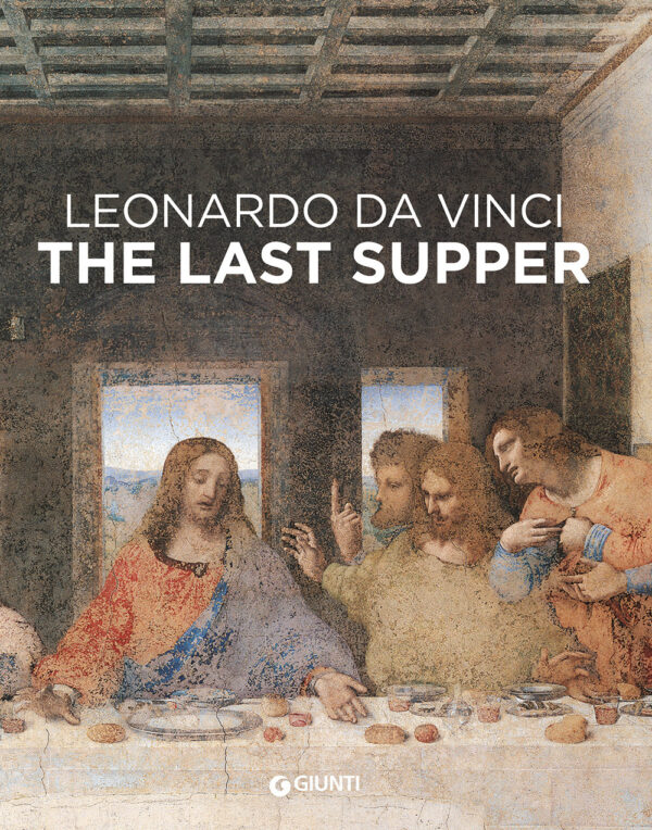 Libro Leonardo da Vinci. Il Cenacolo. Ediz. inglese di Domenico Laurenza; Carlo Pedretti; Rodolfo Papa; Marco Pistoia - ean 9788809968462 - Giunti Editore