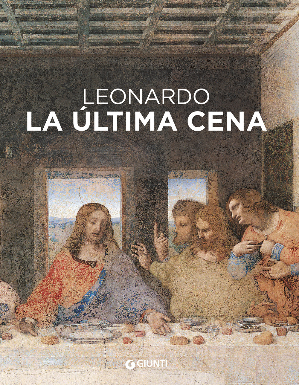 Libro Leonardo da Vinci. Il Cenacolo. Ediz. spagnola di Domenico Laurenza; Carlo Pedretti; Rodolfo Papa; Marco Pistoia - ean 9788809968486 - Giunti Editore