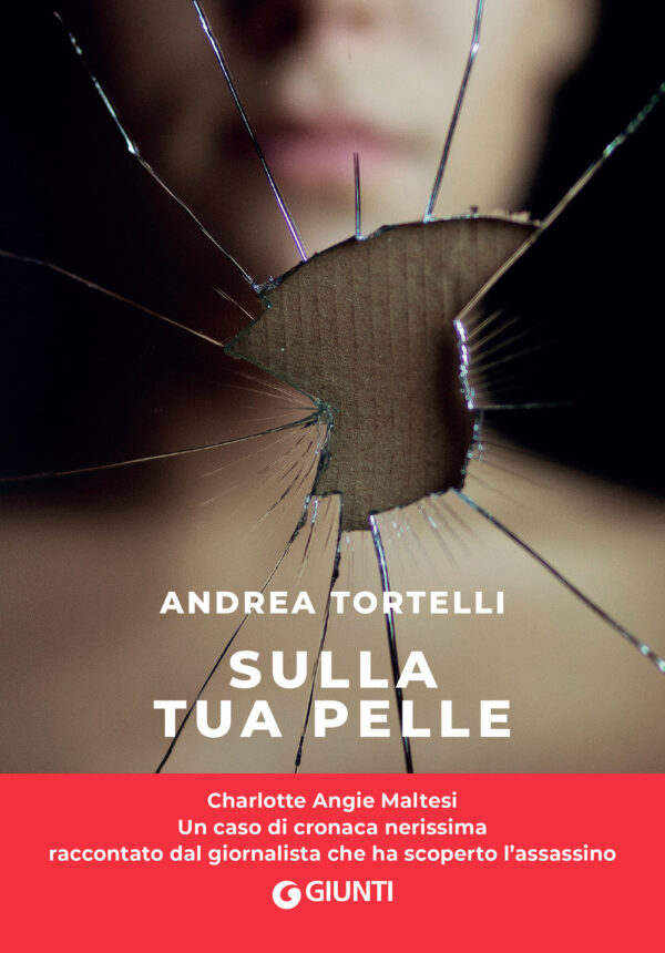 Libro Sulla tua pelle. Il caso di Carol Maltesi di Andrea Tortelli - ean 9788809968820 - Giunti Editore