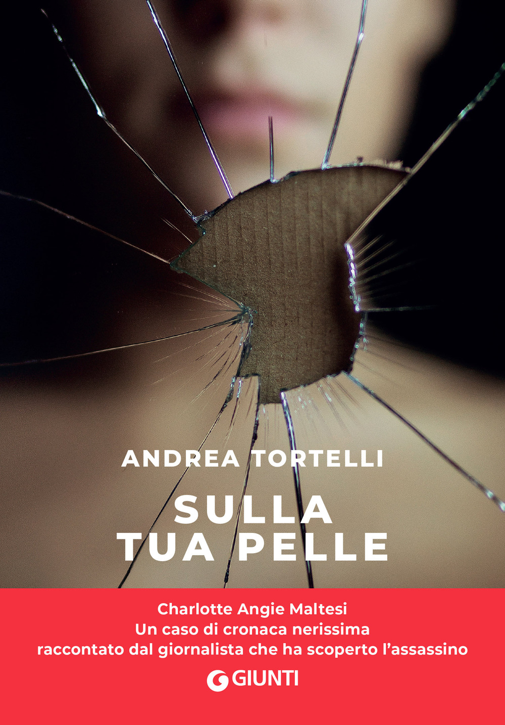 Libro Sulla tua pelle. Il caso di Carol Maltesi di Andrea Tortelli - ean 9788809968820 - Giunti Editore