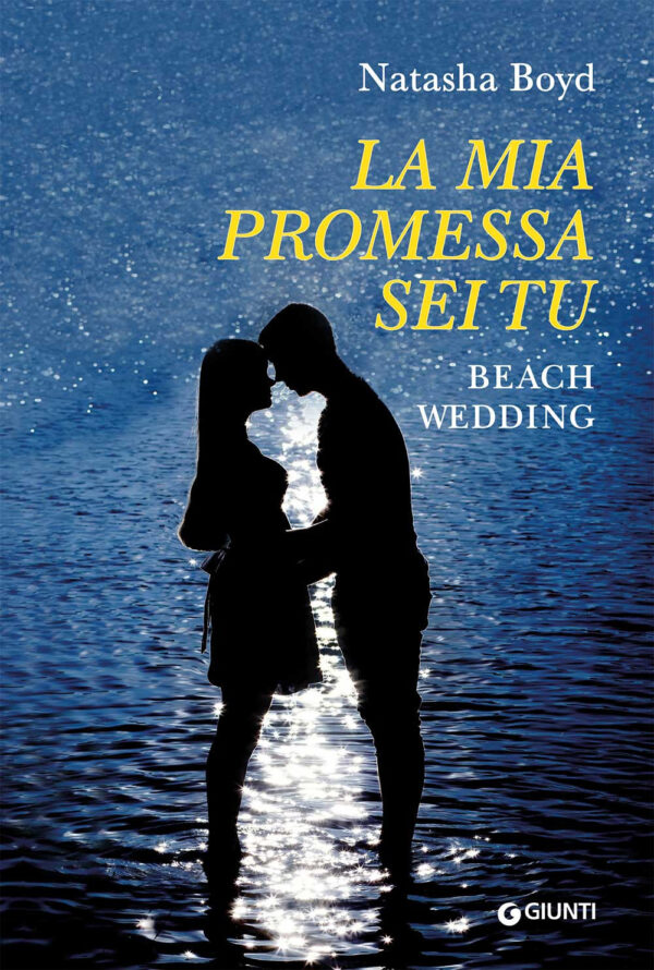 Libro mia promessa sei tu. Beach wedding di Natasha Boyd - ean 9788809968882 - Giunti Editore
