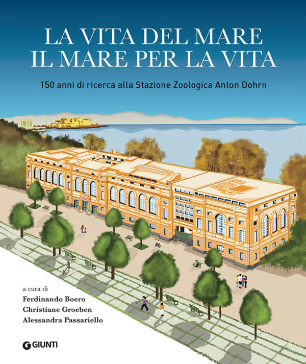 Libro vita del mare il mare per la vita. 150 anni di ricerca alla Stazione Zoologica Anton Dohrn di  - ean 9788809969315 - Giunti Editore