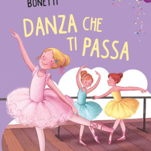 Libro Danza che ti passa! Ediz. ad alta leggibilità di Mathilde Bonetti - ean 9788809969506 - Giunti Editore