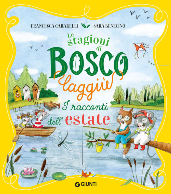 Libro racconti dell'estate. Le stagioni di Bosco Laggiù di Francesca Carabelli - ean 9788809969551 - Giunti Editore