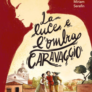 Libro luce e l'ombra. Caravaggio di Giulio Antonio Gualtieri - ean 9788809970144 - Giunti Editore