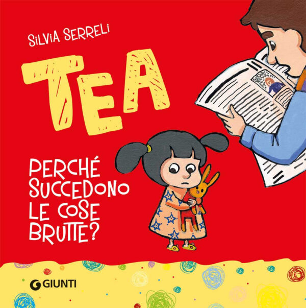 Libro Perché succedono le cose brutte? Tea di Silvia Serreli - ean 9788809970274 - Giunti Editore