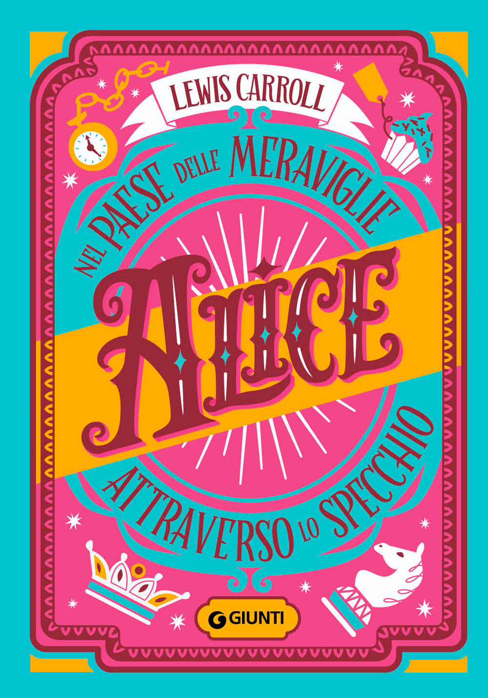 Libro Alice nel paese delle meraviglie-Alice attraverso lo specchio di Lewis Carroll - ean 9788809970311 - Giunti Editore