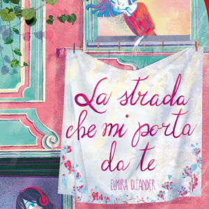 Libro strada che mi porta da te di Elmira Oleander - ean 9788809970359 - Giunti Editore