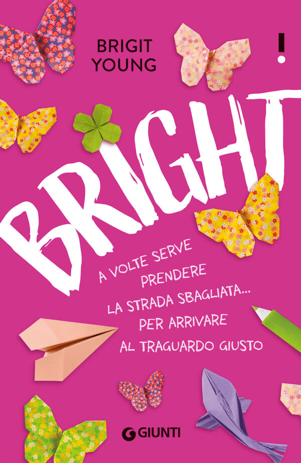 Libro Bright. A volte serve prendere la strada sbagliata... per arrivare al traguardo giusto di Brigit Young - ean 9788809970403 - Giunti Editore