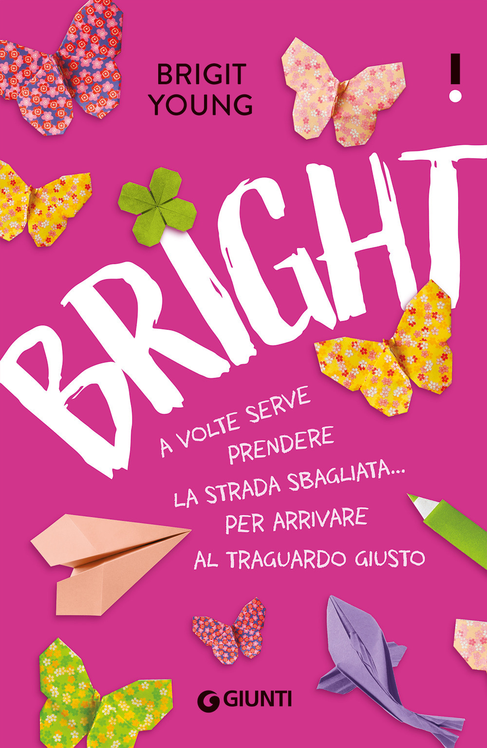 Libro Bright. A volte serve prendere la strada sbagliata... per arrivare al traguardo giusto di Brigit Young - ean 9788809970403 - Giunti Editore