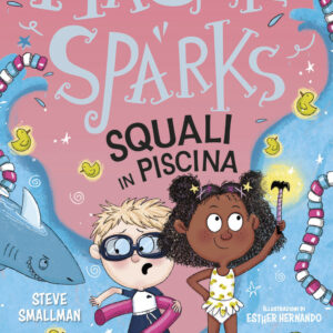 Libro Squali in piscina! Maggie Sparks di Steve Smallman - ean 9788809970465 - Giunti Editore