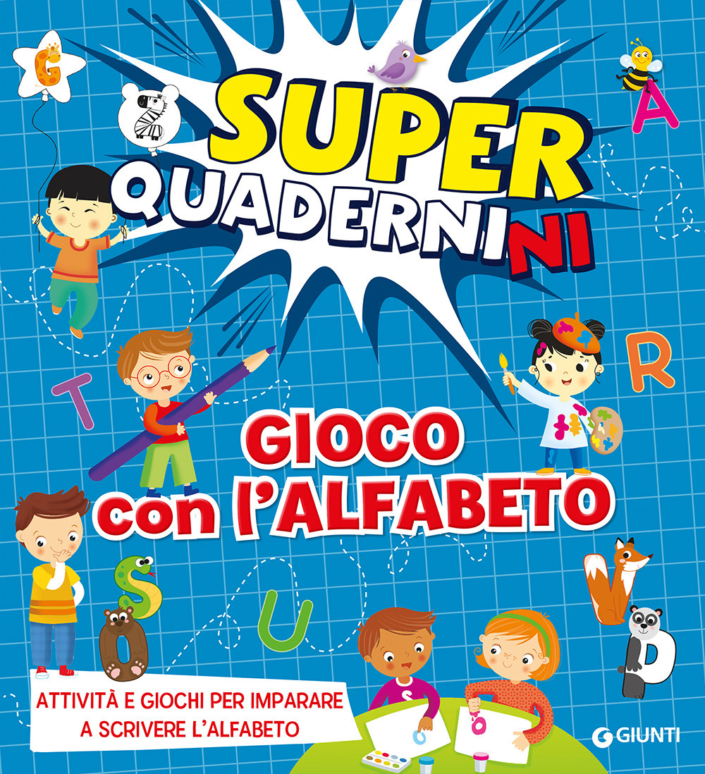 Libro Gioco con l'alfabeto. Superquadernini. Attività e giochi per imparare a scrivere le prime lettere di Valentina Cammilli - ean 9788809970472 - Giunti Editore