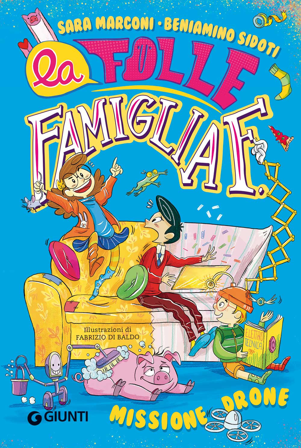 Libro Missione drone. La folle famiglia F. di Sara Marconi; Beniamino Sidoti - ean 9788809970786 - Giunti Editore