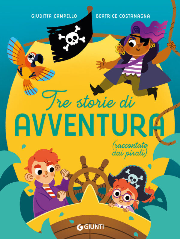 Libro Tre storie di avventura (raccontate dai pirati) di Giuditta Campello - ean 9788809971271 - Giunti Editore