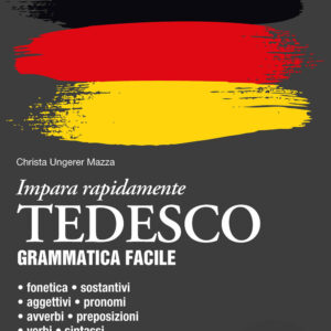 Libro Tedesco. Grammatica facile di Christa Ungerer Mazza - ean 9788809971356 - Giunti Editore