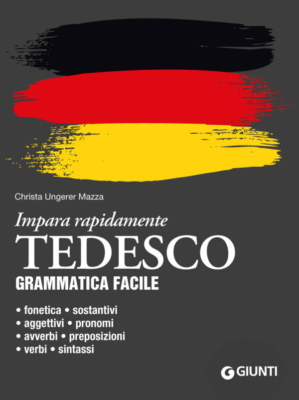 Libro Tedesco. Grammatica facile di Christa Ungerer Mazza - ean 9788809971356 - Giunti Editore