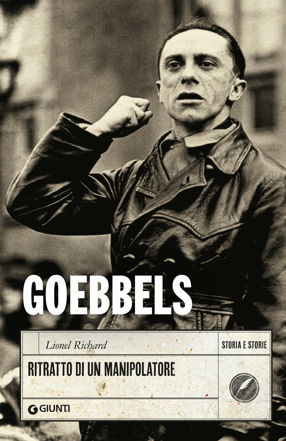 Libro Goebbels. Ritratto di un manipolatore di Lionel Richard - ean 9788809971677 - Giunti Editore