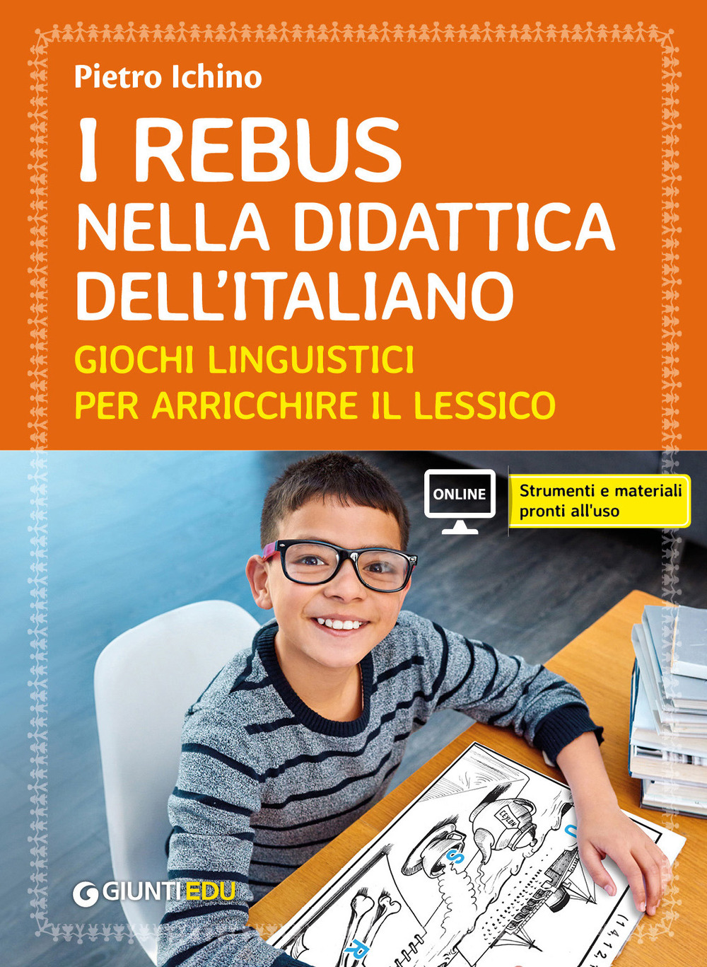 Libro rebus nella didattica dell'Italiano. Giochi linguistici per arricchire il lessico di Pietro Ichino - ean 9788809972742 - Giunti EDU