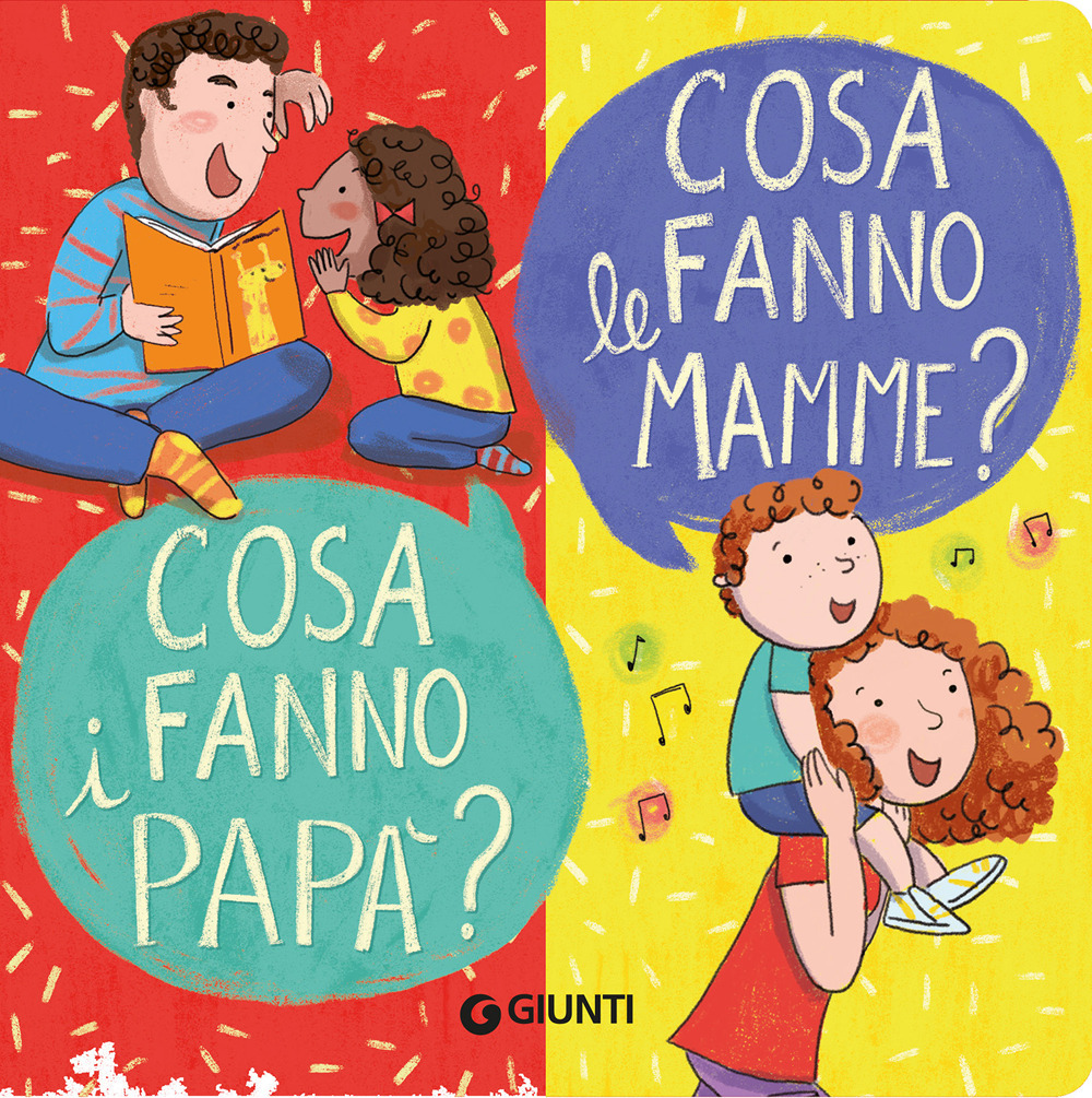 Libro Cosa fanno le mamme? Cosa fanno i papà? di Irene Biemmi - ean 9788809973459 - Giunti Editore
