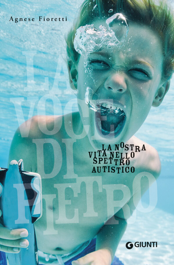 Libro voce di Pietro. La nostra vita nello spettro autistico di Agnese Fioretti - ean 9788809973572 - Giunti Editore