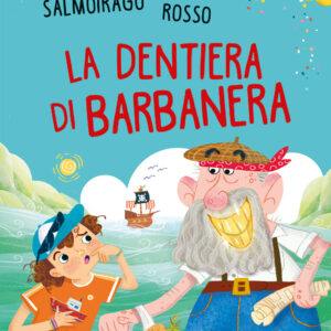 Libro dentiera di Barbanera di Isabella Salmoirago; Marco Rosso - ean 9788809974807 - Giunti Editore