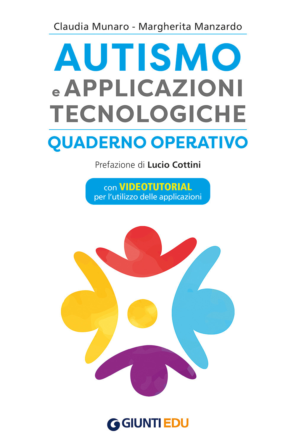 Libro Autismo e applicazioni tecnologiche. Quaderno operativo di Claudia Munaro; Margherita Manzardo - ean 9788809974968 - Giunti EDU