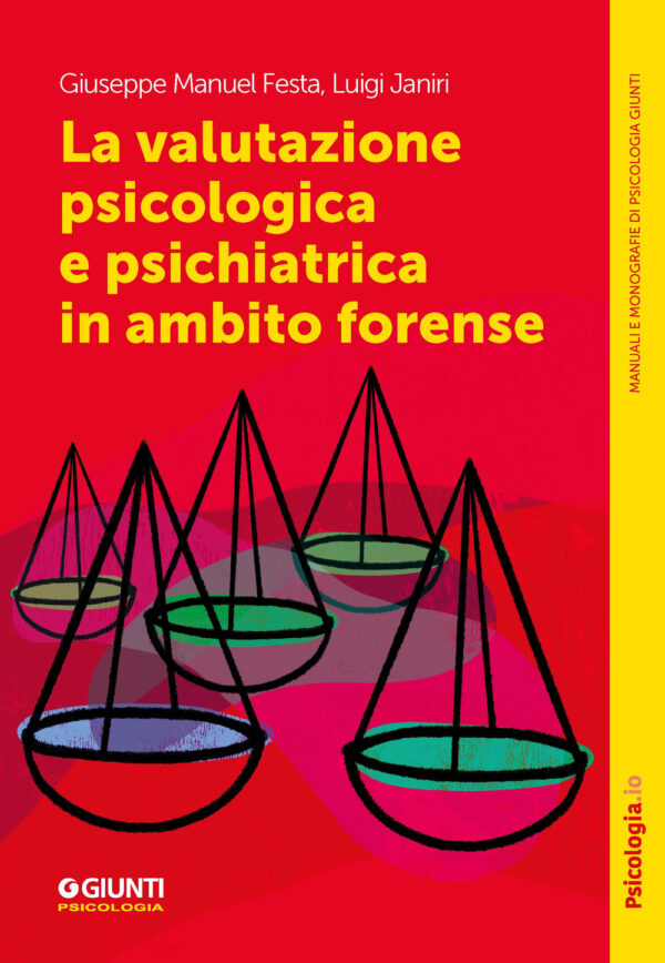 Libro valutazione psicologica e psichiatrica in ambito forense di Giuseppe Manuel Festa; Luigi Janiri - ean 9788809974982 - Giunti Psicologia.IO