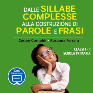 Libro Dalle sillabe complesse alla costruzione di parole e frasi. Classi 1ª e 2ª scuola primaria di Cesare Cornoldi; Rosanna Ferrara - ean 9788809975224 - Giunti EDU