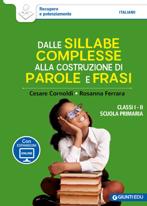 Libro Dalle sillabe complesse alla costruzione di parole e frasi. Classi 1ª e 2ª scuola primaria di Cesare Cornoldi; Rosanna Ferrara - ean 9788809975224 - Giunti EDU
