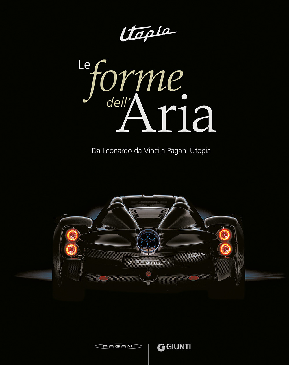 Libro Utopia. Le forme dell'aria. Da Leonardo Da Vinci a Pagani Utopia di Pietro C. Marani; Robert Puyal - ean 9788809976795 - Giunti Editore