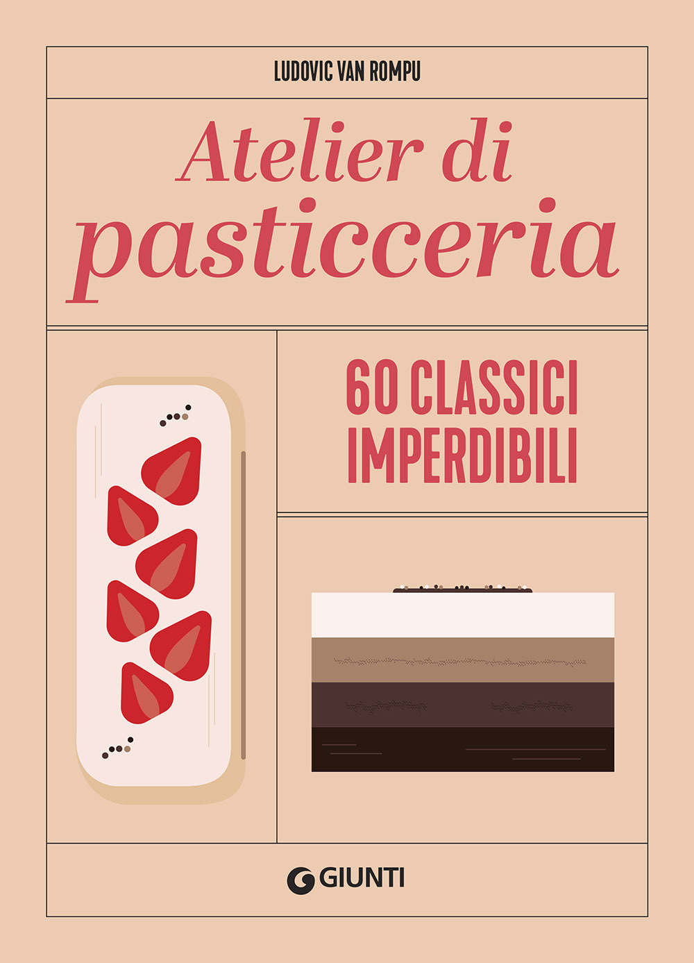 Libro Atelier di pasticceria. 60 classici imperdibili di Ludovic Van Rompu - ean 9788809977082 - Giunti Editore