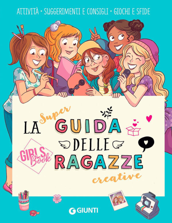 Libro super guida delle ragazze creative. Girls' book di Aurore Meyer - ean 9788809977174 - Giunti Editore