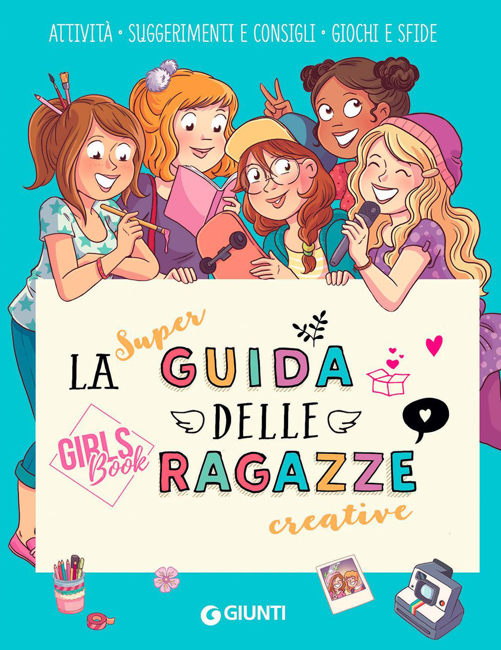 Libro super guida delle ragazze creative. Girls' book di Aurore Meyer - ean 9788809977174 - Giunti Editore