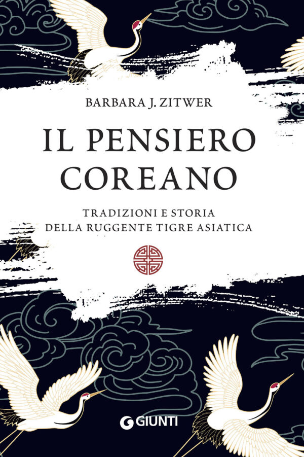 Libro pensiero coreano. Tradizioni e storia della ruggente tigre asiatica di Barbara J. Zitwer - ean 9788809977235 - Giunti Editore