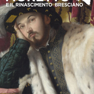 Libro Moretto e il Rinascimento bresciano di Enrico Valseriati; Filippo Piazza; Roberta D'Adda - ean 9788809979321 - Giunti Editore