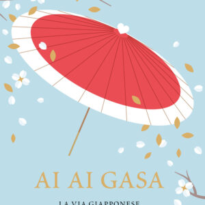 Libro Ai ai gasa. La via giapponese all'amore che meriti di Tomás Navarro - ean 9788809979468 - Giunti Editore