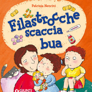 Libro Filastrocche scaccia bua di Patrizia Nencini - ean 9788809979512 - Giunti Editore