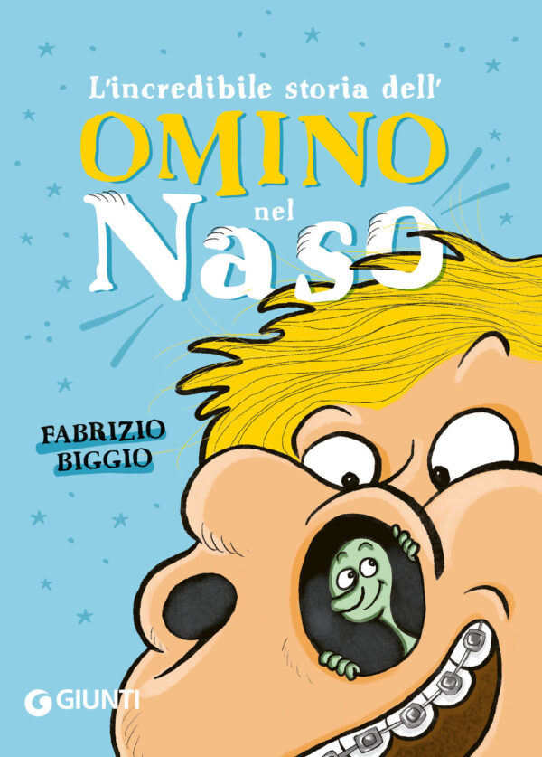 Libro incredibile storia dell'omino nel naso di Fabrizio Biggio - ean 9788809979536 - Giunti Editore
