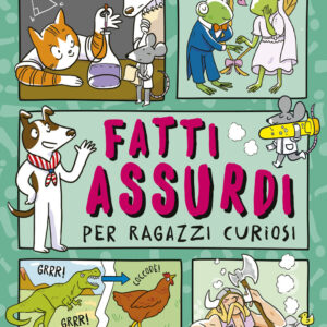 Libro Fatti assurdi per ragazzi curiosi di  - ean 9788809979604 - Giunti Editore