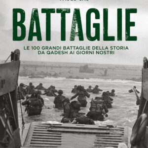 Libro Battaglie. Le 100 grandi battaglie della storia da Qadesh ai giorni nostri di Paolo Cau - ean 9788809979925 - Giunti Editore