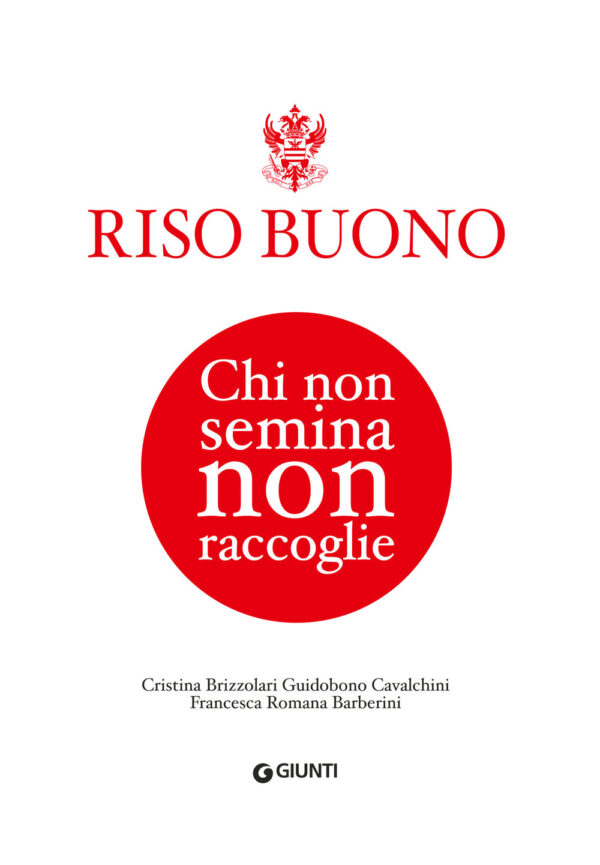Libro Riso Buono. Chi non semina non raccoglie di Cristina Brizzolari Guidobuono Cavalchini; Barberini Francesca Romana - ean 9788809980013 - Giunti Editore