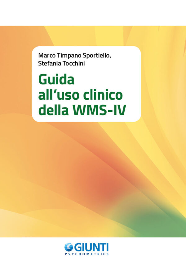 Libro Guida all'uso clinico della WMS-IV di Marco Timpano Sportiello; Stefania Tocchini - ean 9788809983304 - Giunti Psychometrics