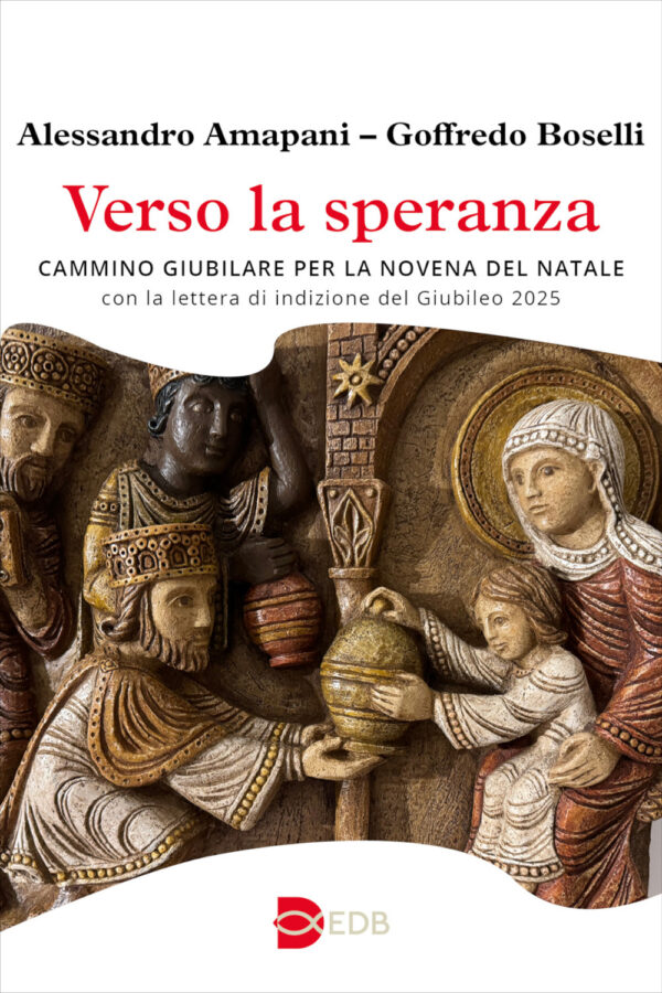 Libro Verso la speranza. Cammino giubilare per la novena del Natale di Alessandro Amapani; Goffredo Boselli - ean 9788810017784 - EDB