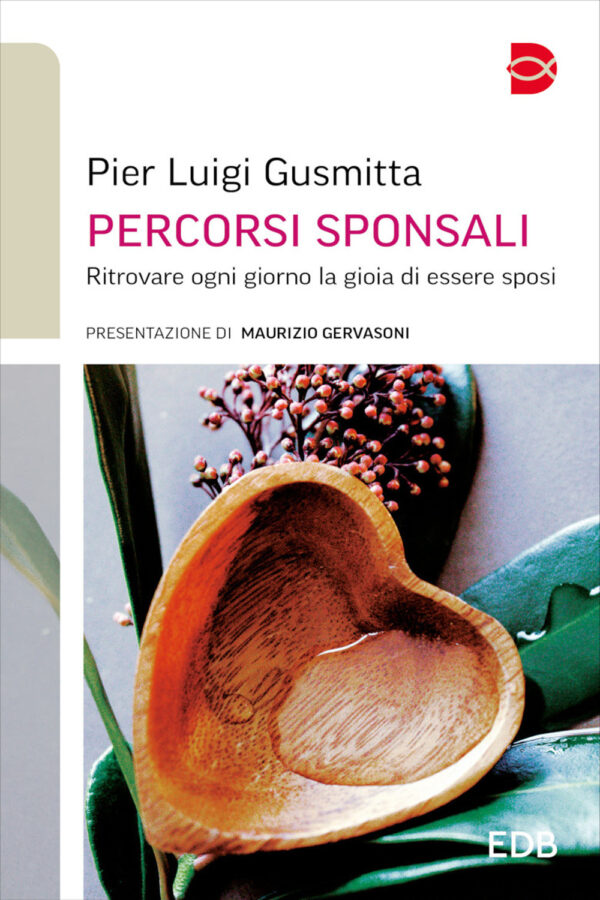 Libro Percorsi sponsali. Ritrovare ogni giorno la gioia di essere sposi di Pier Luigi Gusmitta - ean 9788810090961 - EDB